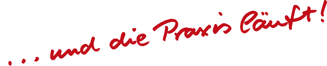 und die Praxis läuft