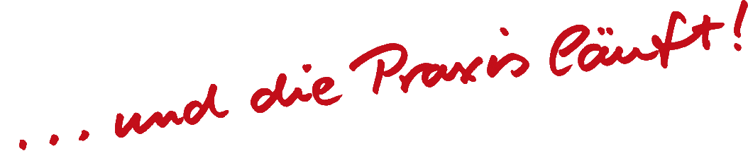 ... und die Praxis läuft
